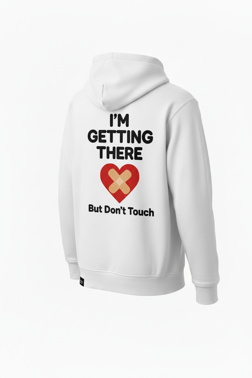 I'm Getting There — White Hoodie