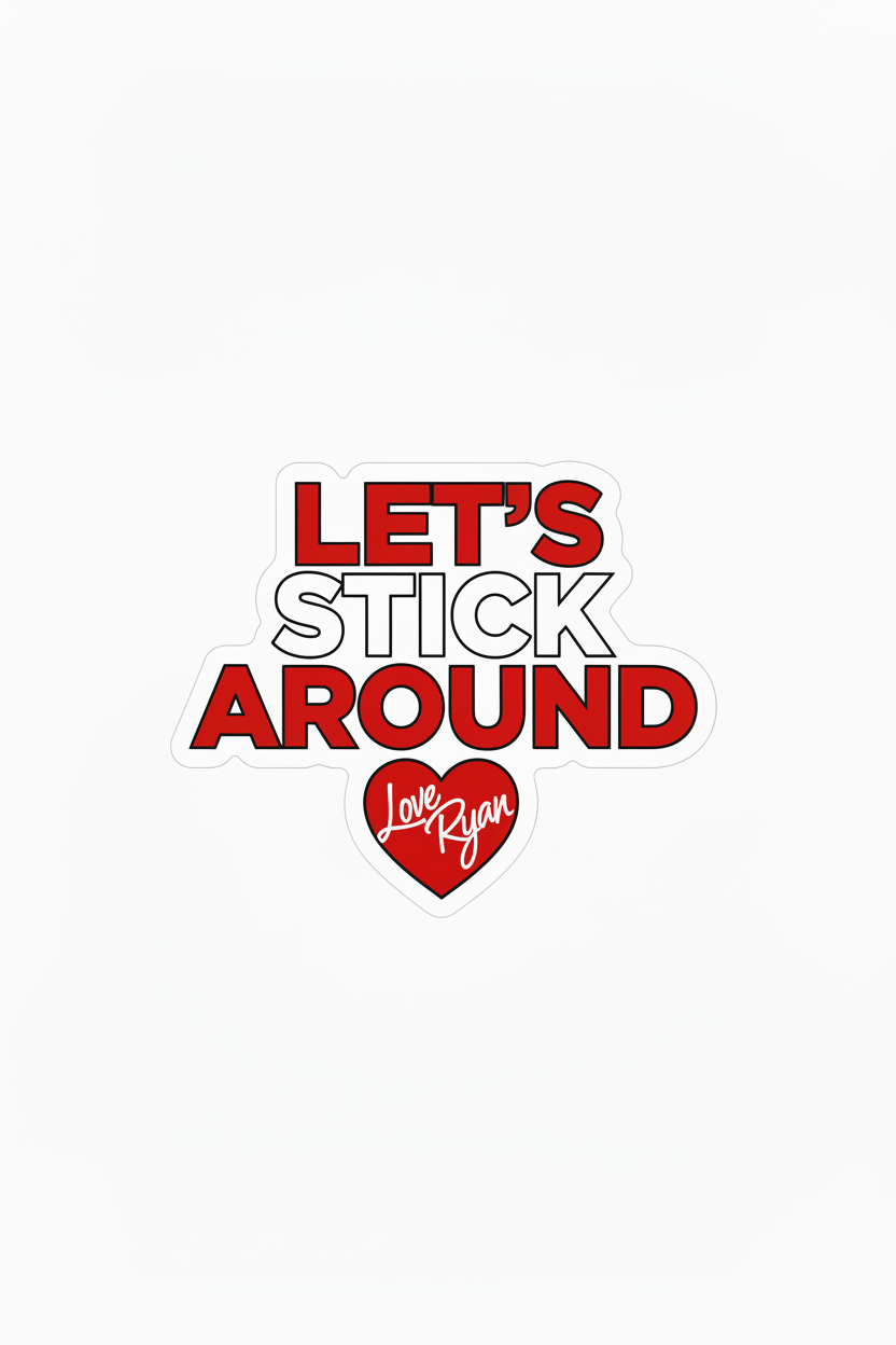 Let's Stick Around | Sticker