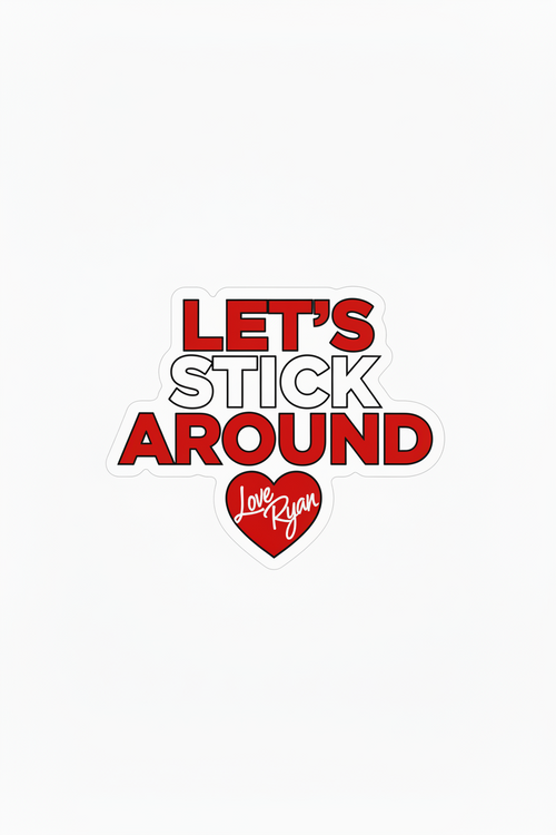 Let's Stick Around | Sticker
